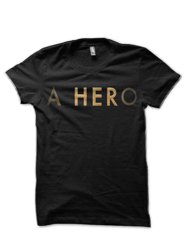 A Hero Black T-Shirt Hoodie, Sweatshirt | CoreVibeTees.com