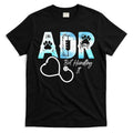 ADR But Handling It Funny Veterinary T-Shirt Hoodie, Sweatshirt | CoreVibeTees.com
