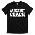 Assistant Coach Like A Head Coach But Cooler Cool Gift T-Shirt Hoodie, Sweatshirt | CoreVibeTees.com