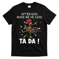 After God Made Me He Said Ta Da Chicken Funny Chicken Lovers T-Shirt Hoodie, Sweatshirt | CoreVibeTees.com