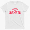 A Little Bit Dramatic T-Shirt Style001 Hoodie, Sweatshirt | CoreVibeTees.com
