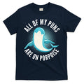 All Of My Puns Are On Porpoise T-Shirt Hoodie, Sweatshirt | CoreVibeTees.com