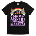 Ask Me About My Explosive Diarrhea Edgy Adult Humor Funny Gift T-Shirt Hoodie, Sweatshirt | CoreVibeTees.com