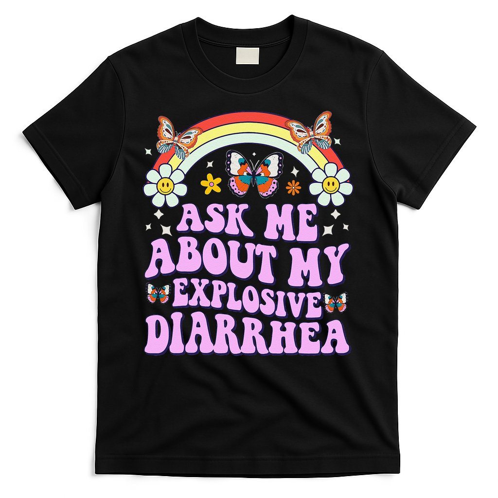 Ask Me About My Explosive Diarrhea Edgy Adult Humor Funny Gift T-Shirt Hoodie, Sweatshirt | CoreVibeTees.com