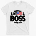 American Like A Boss Since 1776 T-Shirt Hoodie, Sweatshirt | CoreVibeTees.com