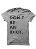 Donâ€™t Be An Idiot T-Shirt Hoodie, Sweatshirt | CoreVibeTees.com