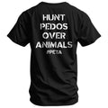 Hunt Pedos Over Animals Men's T-Shirt Hoodie, Sweatshirt | CoreVibeTees.com (Image 1)