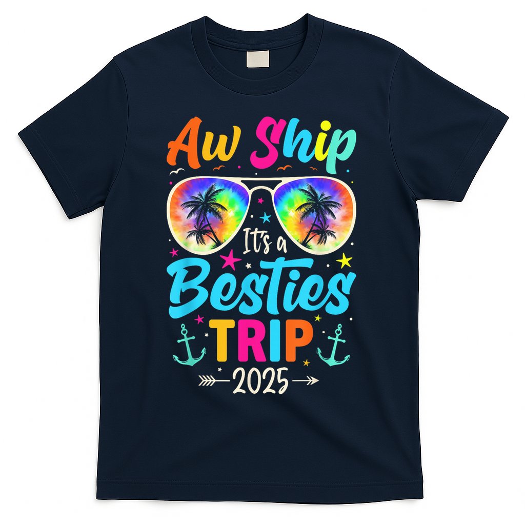 Aw Ship Itâ€™S A Besties Trip 2025 Friends Vacay Cruise 2025 T-Shirt Hoodie, Sweatshirt | CoreVibeTees.com
