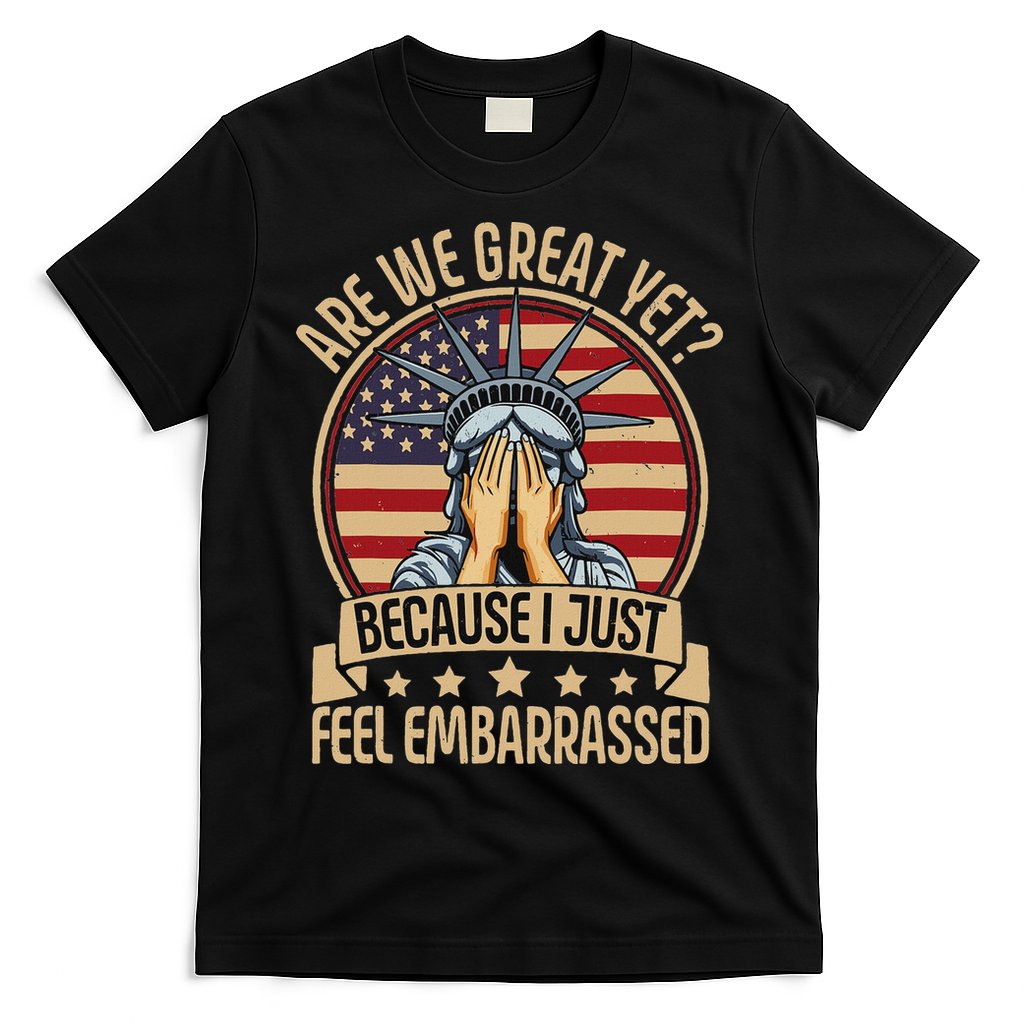 Anti Trump Are We Great Yet Cause I Just Feel Embarrassed T-Shirt Hoodie, Sweatshirt | CoreVibeTees.com
