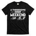 A Threesome Every Weekend Sport Marathon Triathlon T-Shirt Hoodie, Sweatshirt | CoreVibeTees.com