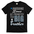 Awesome Son Promoted To Big Brother T-Shirt Hoodie, Sweatshirt | CoreVibeTees.com