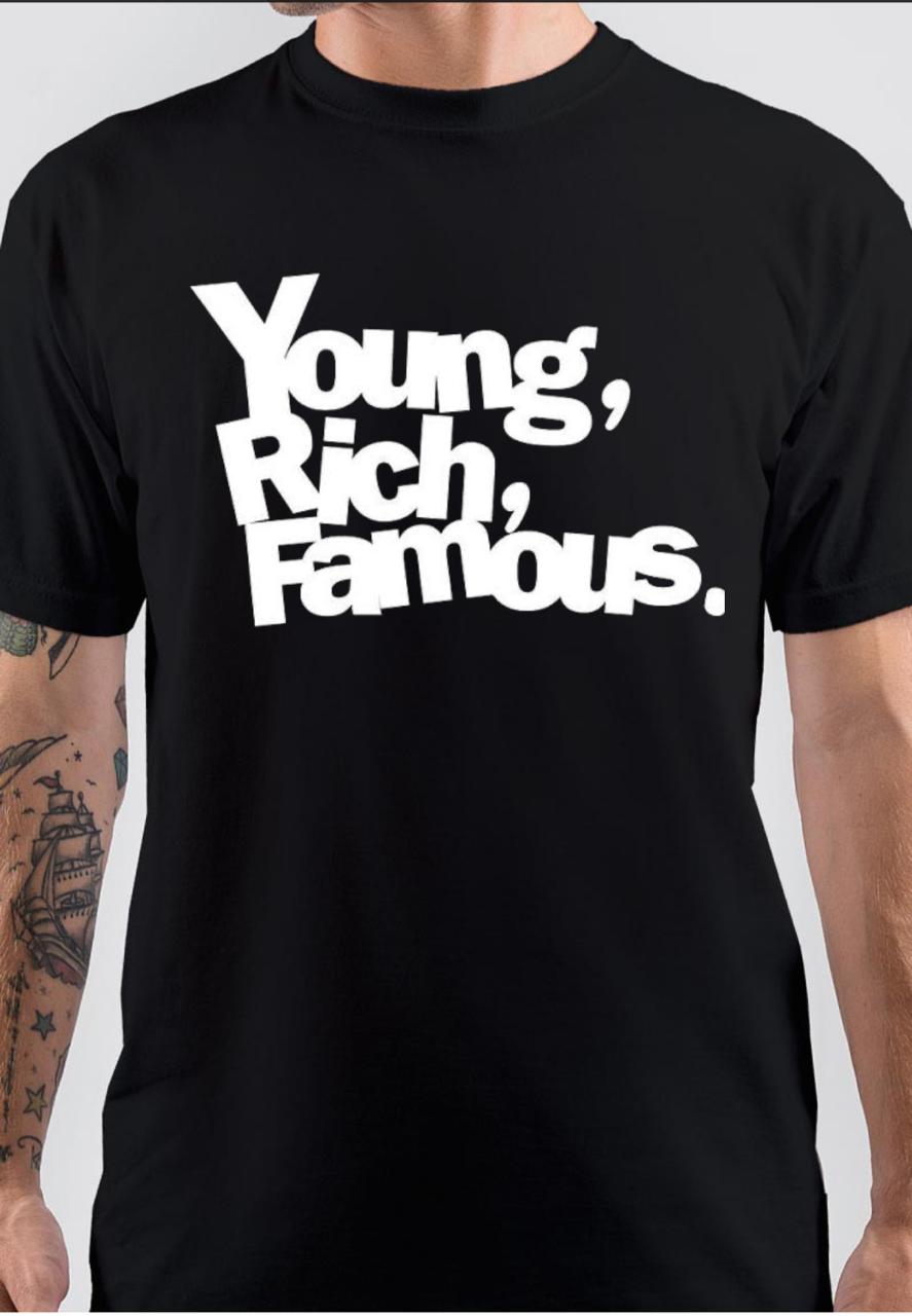 Young Rich Famous T-Shirt Hoodie, Sweatshirt | CoreVibeTees.com