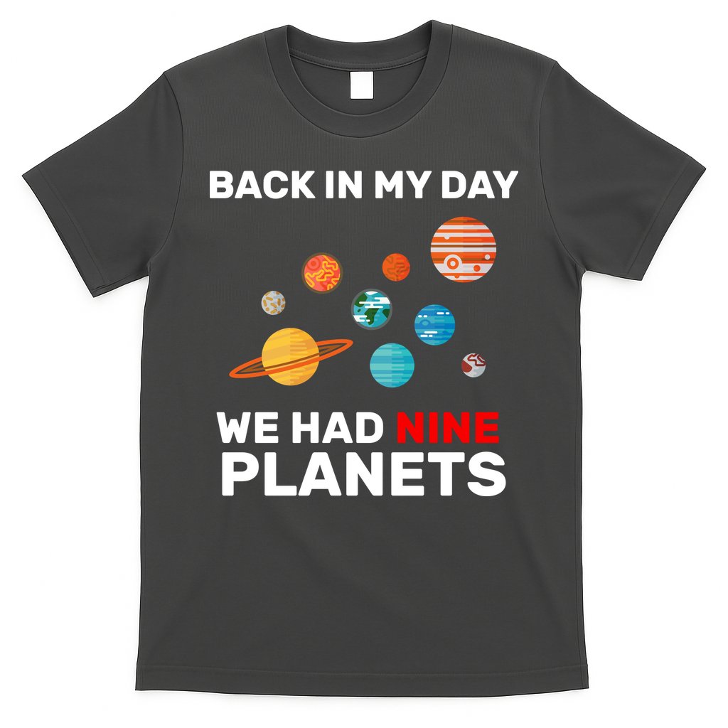 Back In My Day We Had Nine Planets T-Shirt Hoodie, Sweatshirt | CoreVibeTees.com