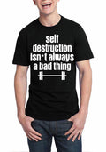 Self Destruction Isnt Always A Bad Thing Black T-Shirt Hoodie, Sweatshirt | CoreVibeTees.com