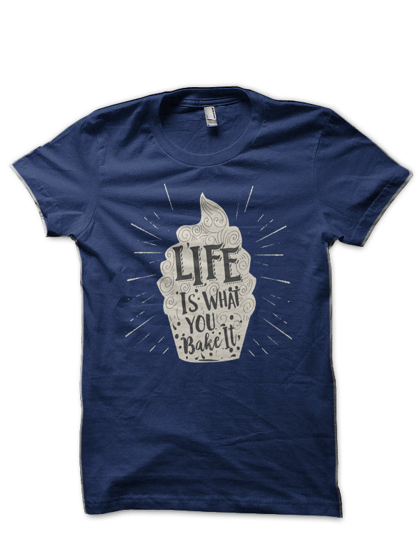 Life Is What You Bake It T-Shirt Hoodie, Sweatshirt | CoreVibeTees.com