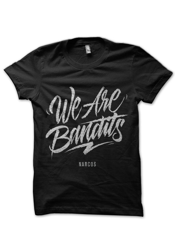 We Are Bandits Narcos Black T-Shirt Hoodie, Sweatshirt | CoreVibeTees.com