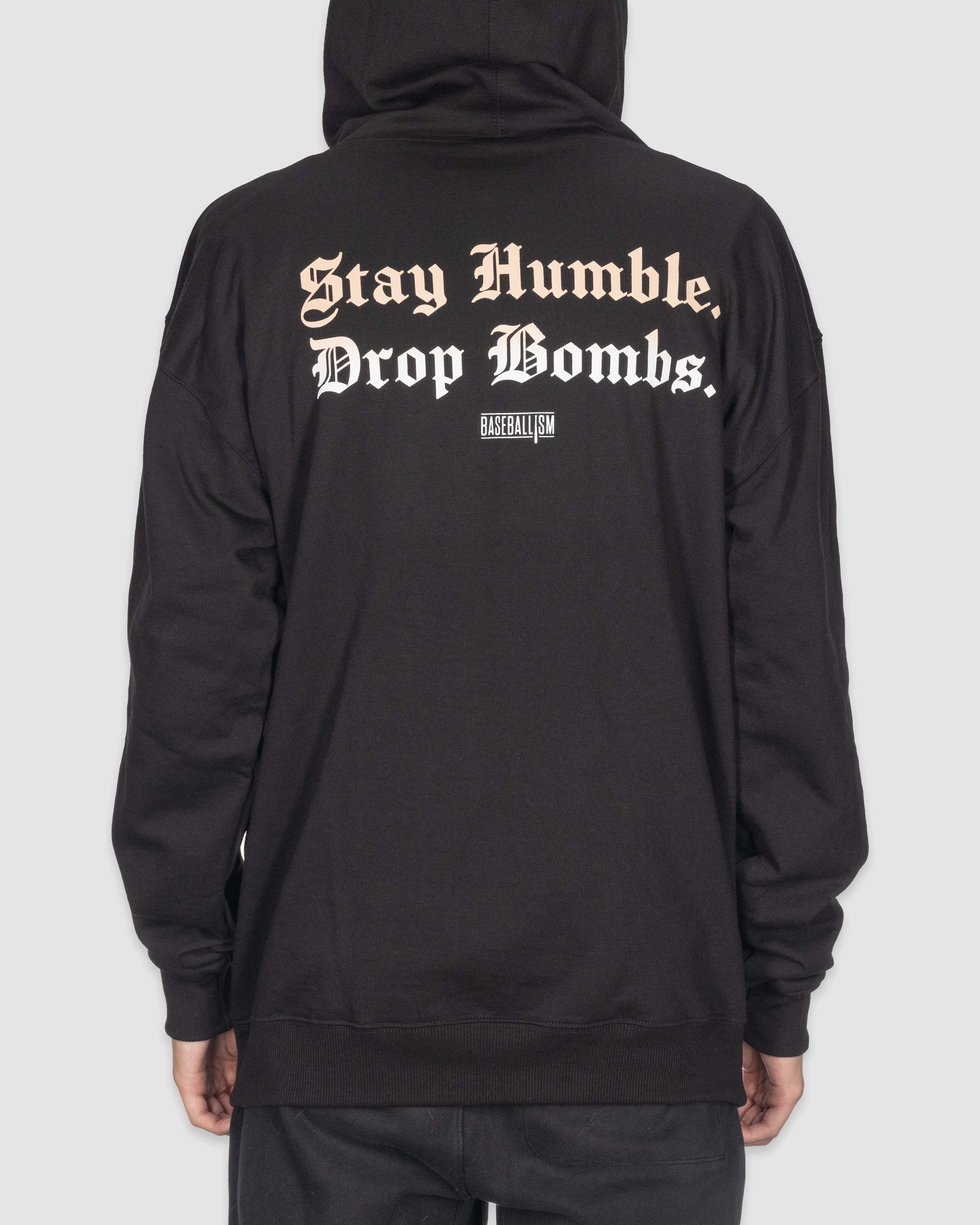 Stay Humble Drop Bombs Hoodie T-Shirts, Sweatshirt | CoreVibeTees.com (Image 2)
