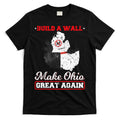 Build A Wall Make Ohio Great Again Funny State Gift Parody T-Shirt Hoodie, Sweatshirt | CoreVibeTees.com