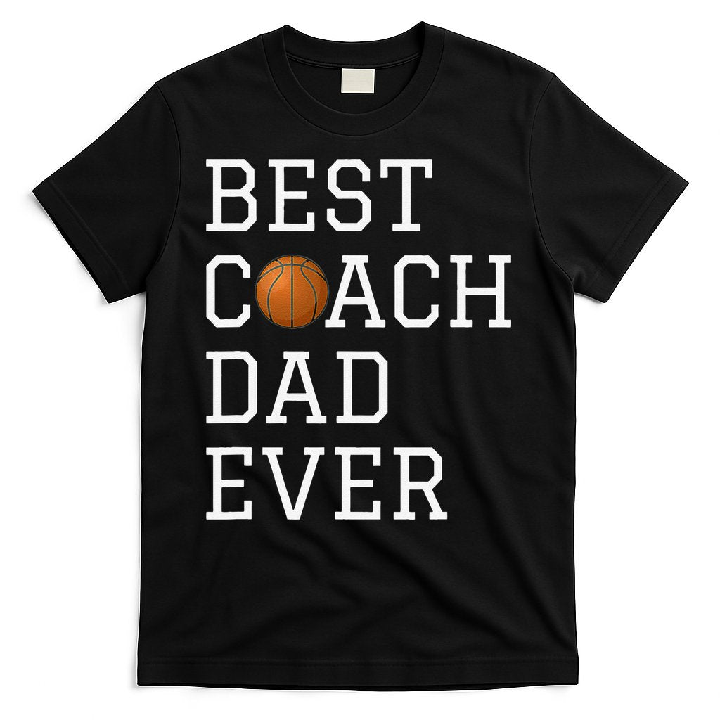 Best Basketball Coach Dad Ever Coaching Fathers T-Shirt Hoodie, Sweatshirt | CoreVibeTees.com