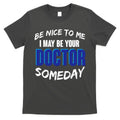 Be Nice To Me I May Be Your Doctor Someday T-Shirt Hoodie, Sweatshirt | CoreVibeTees.com