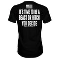 It's Time To Be A Beast Or Bitch You Decide Men's T-Shirt Hoodie, Sweatshirt | CoreVibeTees.com (Image 1)