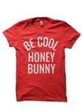 Be Cool Honey Bunny Red T-Shirt Hoodie, Sweatshirt | CoreVibeTees.com