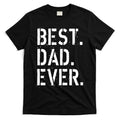 Best. Dad. Ever. Father's Day T-Shirt Hoodie, Sweatshirt | CoreVibeTees.com