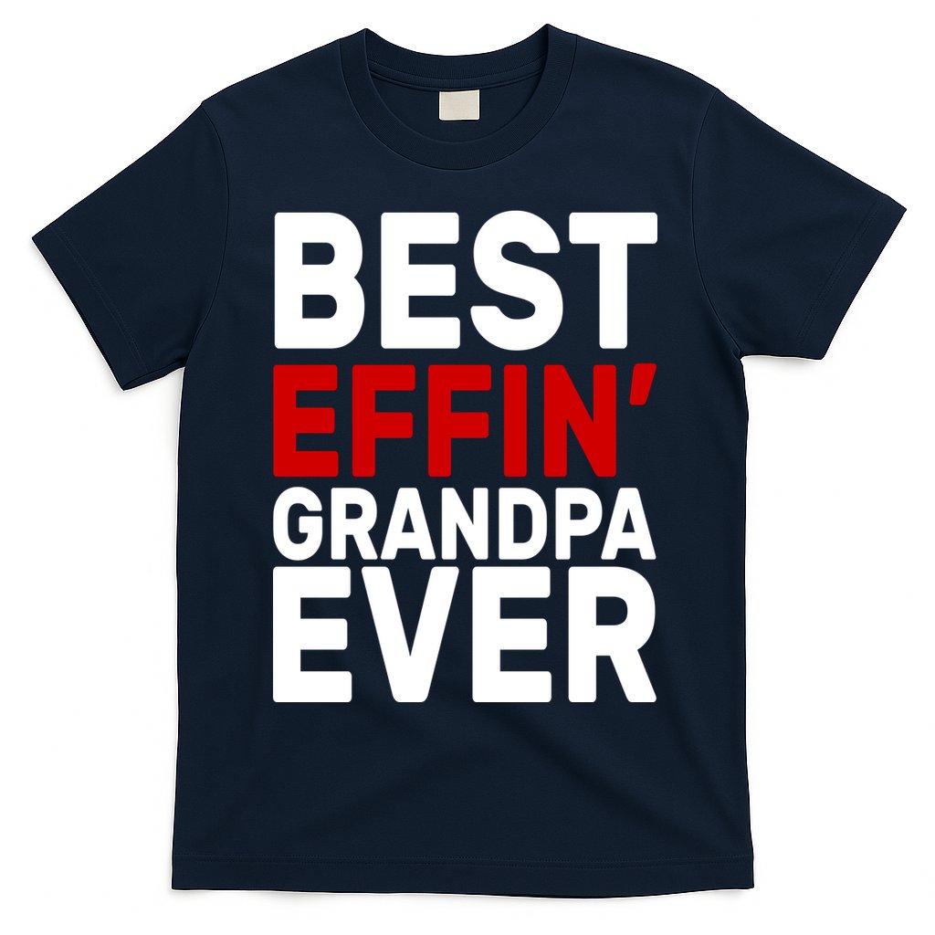 Best Effin Grandpa Ever T-Shirt Hoodie, Sweatshirt | CoreVibeTees.com