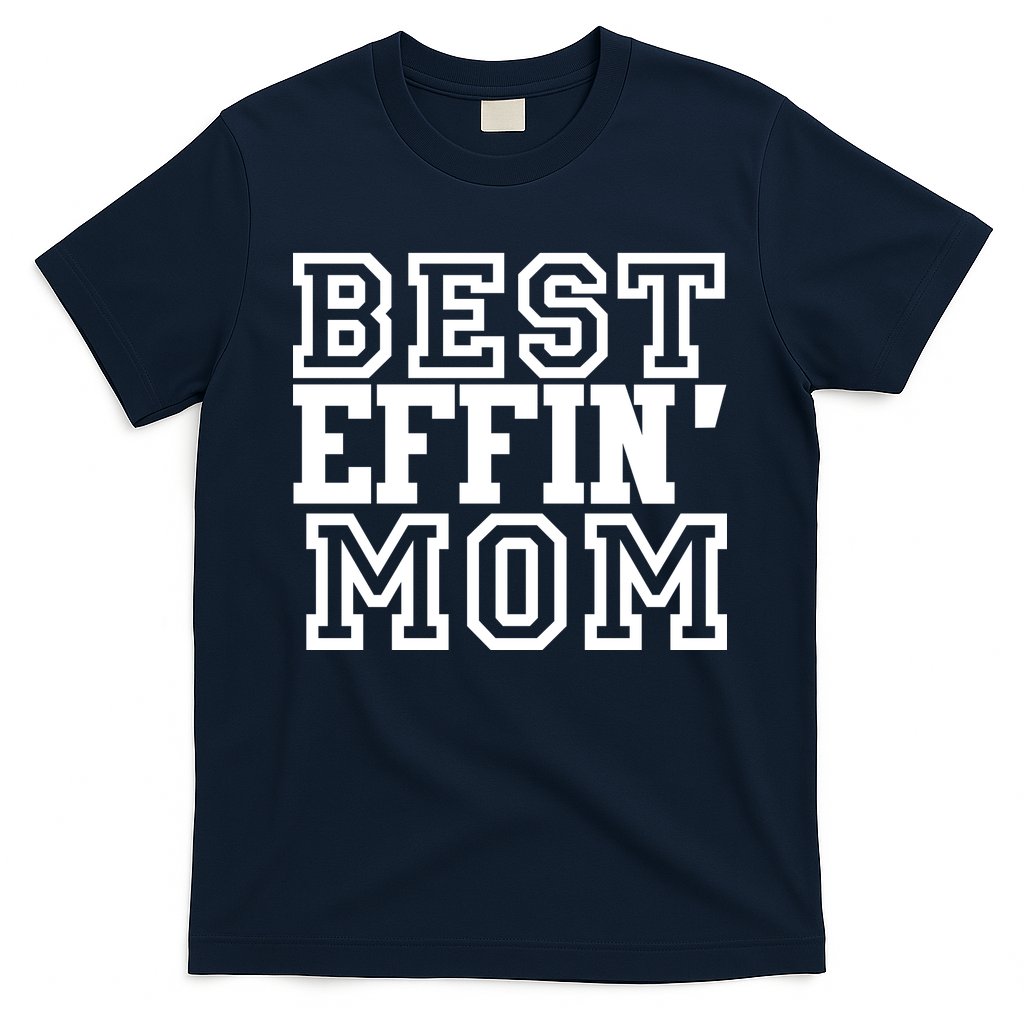 Best Effin Mom T-Shirt Hoodie, Sweatshirt | CoreVibeTees.com