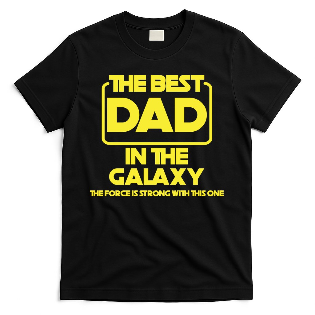 Best In The Galaxy The Force Is Strong With This One T-Shirt Hoodie, Sweatshirt | CoreVibeTees.com