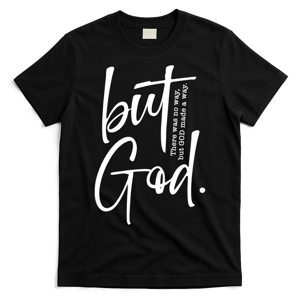 But God There Was No Way But God Made A Way T-Shirt Hoodie, Sweatshirt | CoreVibeTees.com