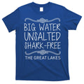Big Water Unsalted Shark Free The Great Lakes T-Shirt Hoodie, Sweatshirt | CoreVibeTees.com