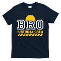 Birthday Bro Construction Crew Brother T-Shirt Hoodie, Sweatshirt | CoreVibeTees.com