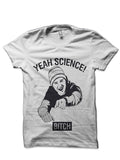 Yeah Science! Bitch White T-Shirt Hoodie, Sweatshirt | CoreVibeTees.com