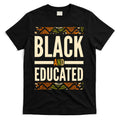 Black And Educated History African Pride T-Shirt Hoodie, Sweatshirt | CoreVibeTees.com