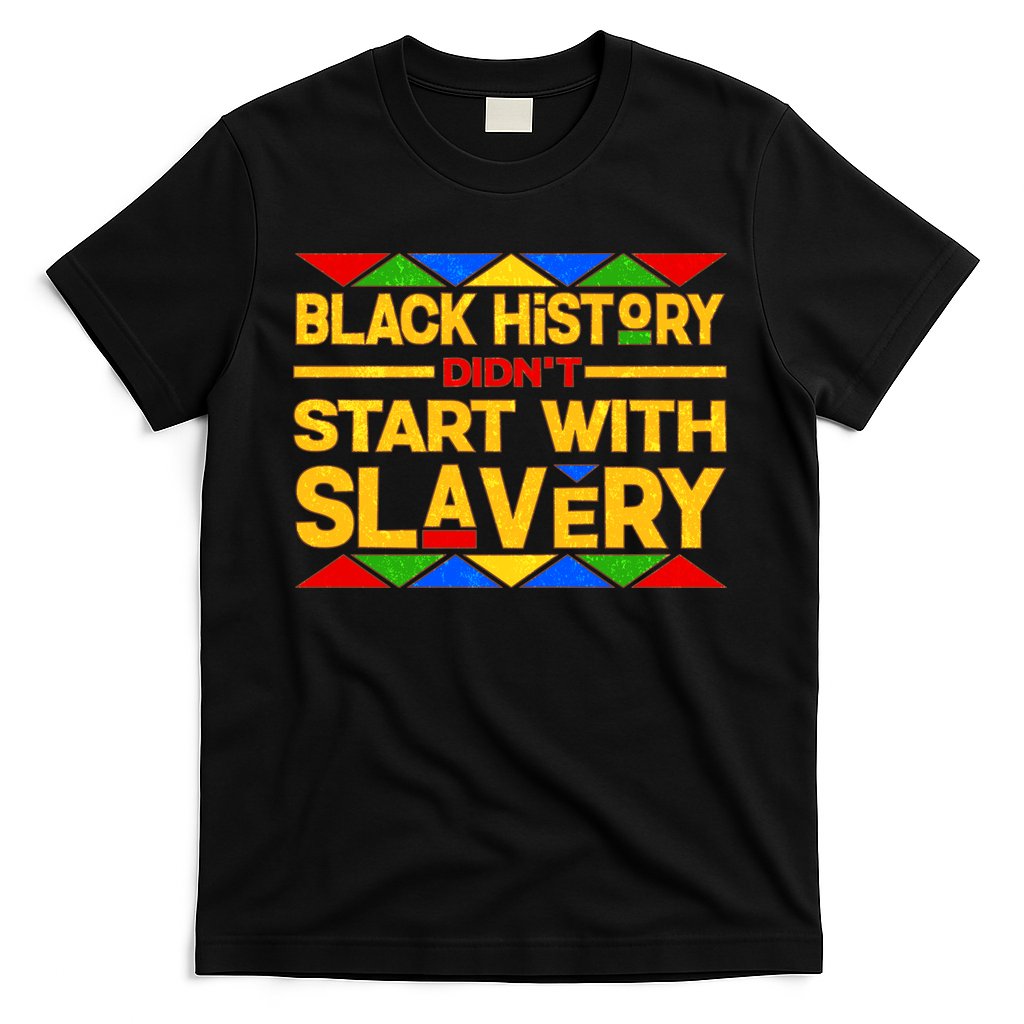 Black History Didn't Start With Slavery T-Shirt Hoodie, Sweatshirt | CoreVibeTees.com
