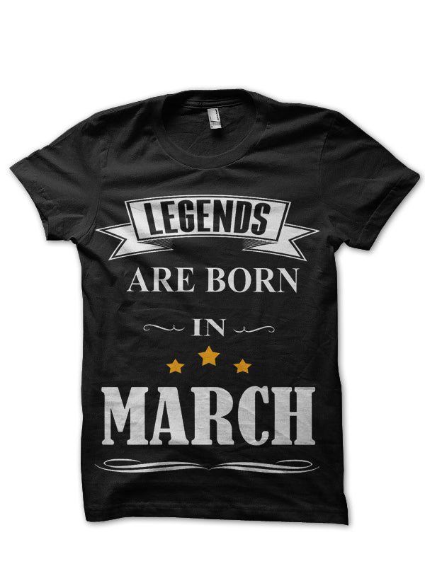 Legends Are Born In March T-Shirt Hoodie, Sweatshirt | CoreVibeTees.com