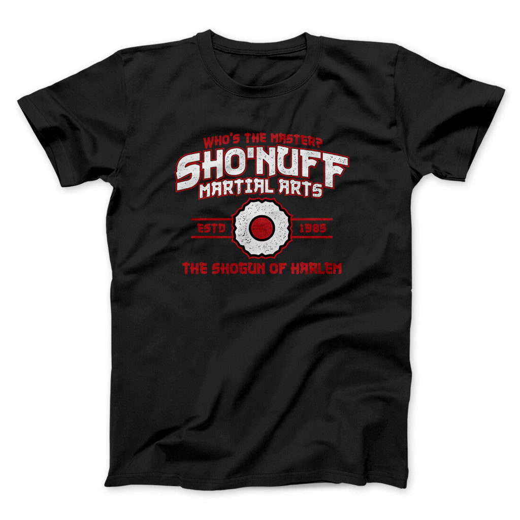Shoâ€™nuff Martial Arts Men/Unisex T-Shirt Hoodie, Sweatshirt | CoreVibeTees.com (Image 1)