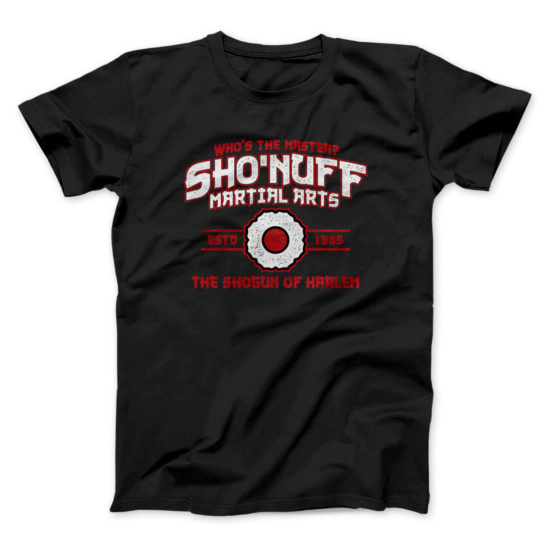 Shoâ€™nuff Martial Arts Men/Unisex T-Shirt Hoodie, Sweatshirt | CoreVibeTees.com (Image 1)