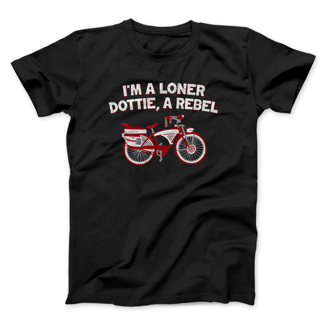 I‚Äôm A Loner Dottie, A Rebel Funny Movie Men/Unisex T-Shirt Hoodie, Sweatshirt | CoreVibeTees.com (Image 1)