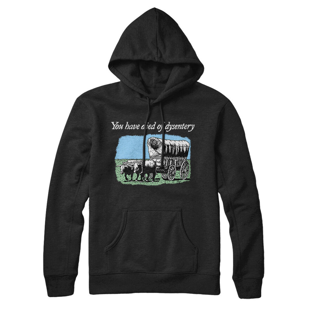 You Have Died Of Dysentery Hoodie T-Shirts, Sweatshirt | CoreVibeTees.com (Image 1)