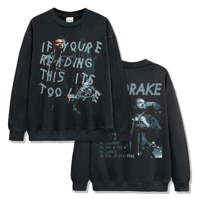 If you're reading this its too late By Drake Sweatshirt T-Shirts, Hoodie | CoreVibeTees.com (Image 1)