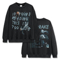 If you're reading this its too late By Drake Sweatshirt T-Shirts, Hoodie | CoreVibeTees.com (Image 1)