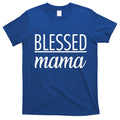 Blessed Mama T-Shirt Hoodie, Sweatshirt | CoreVibeTees.com