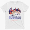 Bitches Love Independence 4th Of July T-Shirt Hoodie, Sweatshirt | CoreVibeTees.com