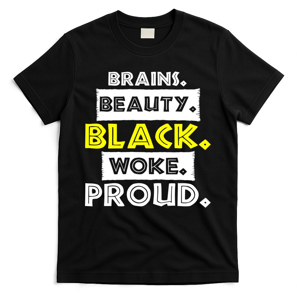 Brains Beauty Black Woke Proud T-Shirt Hoodie, Sweatshirt | CoreVibeTees.com