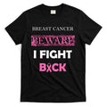 Breast Cancer Beware I Fight Back T-Shirt Hoodie, Sweatshirt | CoreVibeTees.com