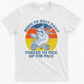 Born To Dilly Dally Forced To Pick Up The Pace Cute Sloth T-Shirt Hoodie, Sweatshirt | CoreVibeTees.com