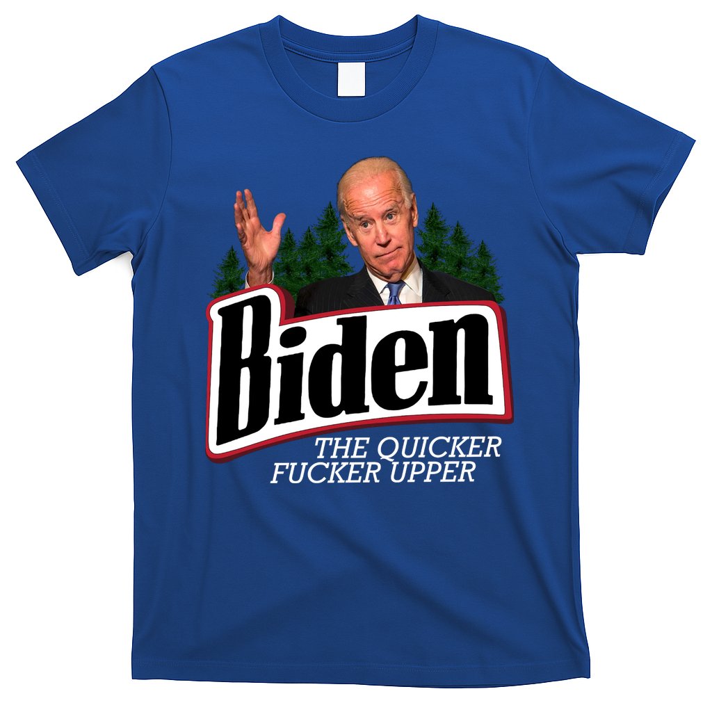 Biden The Quicker Fucker Upper T-Shirt Hoodie, Sweatshirt | CoreVibeTees.com