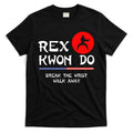 Break The Wrist Walk Away Rex Kwon Do T-Shirt Hoodie, Sweatshirt | CoreVibeTees.com